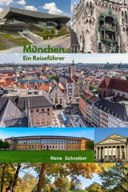München Ein Reiseführer by Rene Schreiber