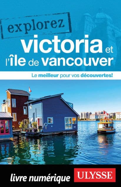 Explorez Victoria et l'île de Vancouver by Ouvrage Collectif