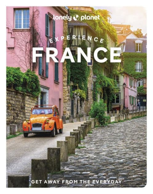 Lonely Planet Experience France by Mary Winston Nicklin