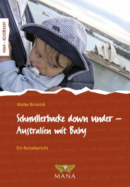 Schnullerbacke down under: Australien mit Baby by Maike Brünink