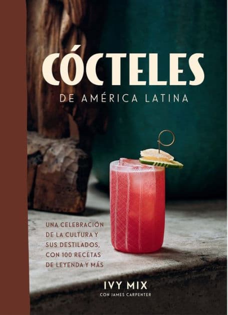 Cócteles de América Latina by Ivy Mix