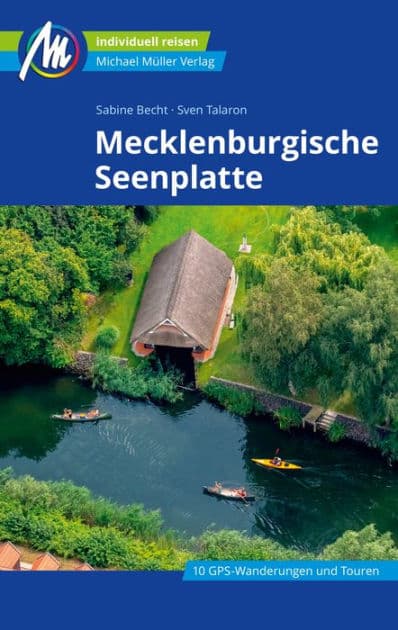 Mecklenburgische Seenplatte Reiseführer Michael Müller Verlag: Individuell reisen mit vielen praktischen Tipps. by Sabine Becht