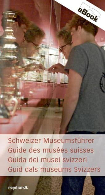 Schweizer Museumsführer / Guide des musées suisses / Guida dei musei svizzeri by Verband der Museen der Schweiz / Association des musées suisses / Associazione dei musei svizzeri