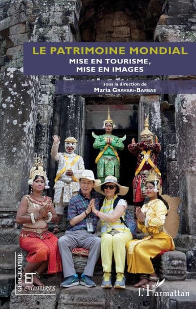 Le patrimoine mondial: Mise en tourisme, mise en images by Editions L'Harmattan
