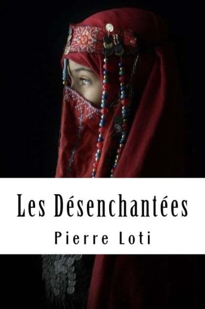 Les Désenchantées by Pierre Loti
