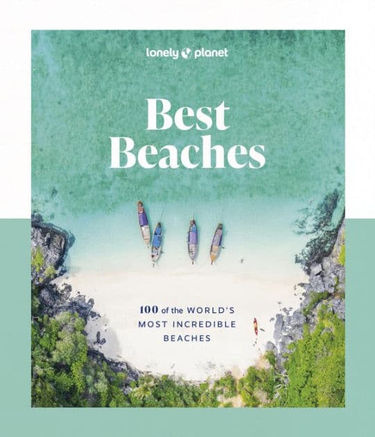 Lonely Planet Best Beaches: 100 of the World's Most Incredible Beaches by Lonely Planet
