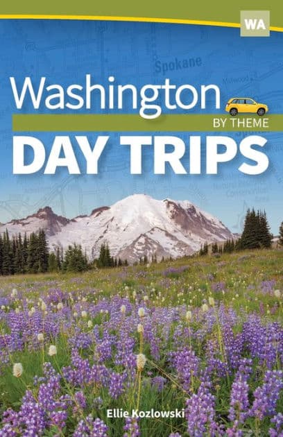 Washington Day Trips by Theme by Ellie Kozlowski