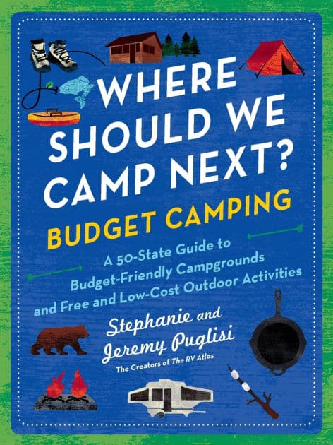 Where Should We Camp Next?: Budget Camping: A 50-State Guide to Budget-Friendly Campgrounds and Free and Low-Cost Outdoor Activities by Stephanie Puglisi