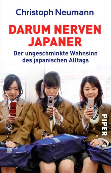 Darum nerven Japaner: Der ungeschminkte Wahnsinn des japanischen Alltags by Christoph Neumann