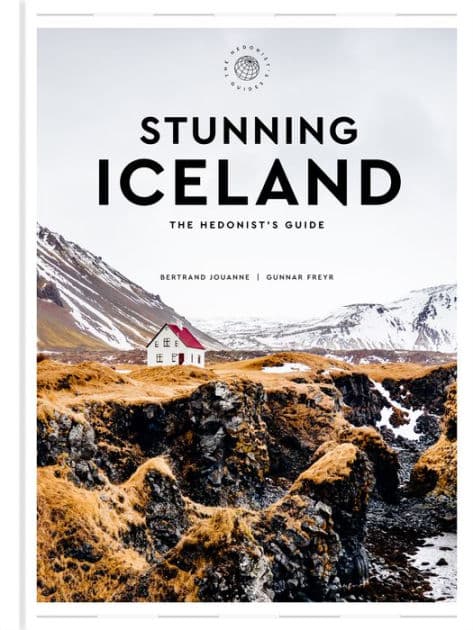 Stunning Iceland: The Hedonist's Guide by Bertrand Jouanne