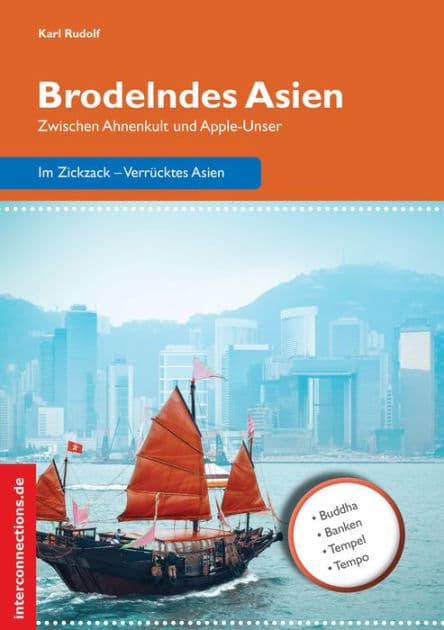 Brodelndes Asien: Zwischen Ahnenkult und Apple-Unser by Karl Rudolf