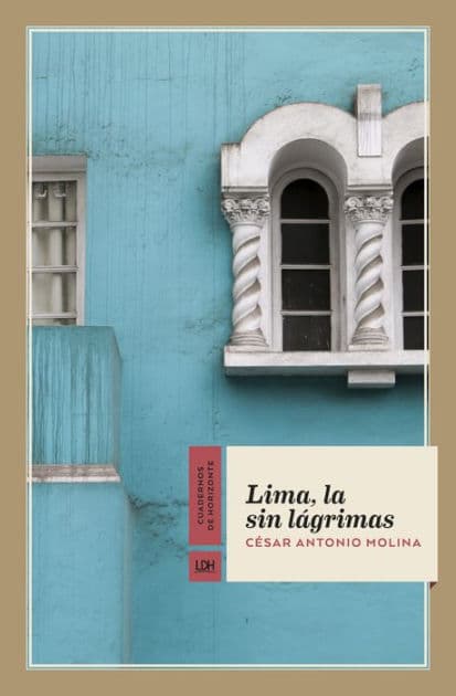 Lima, la sin lágrimas by César Antonio Molina