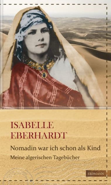 Nomadin war ich schon als Kind: Mein algerisches Tagebuch by Isabelle Eberhardt