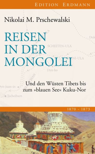 Reisen in der Mongolei: Und den Wüsten Tibets bis zum "blauen See" Kuku-Nor by Nikolai M. Prschewalski