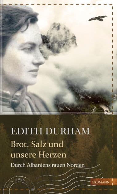 Brot, Salz und unsere Herzen: Durch Albaniens rauen Norden by Edith Durham
