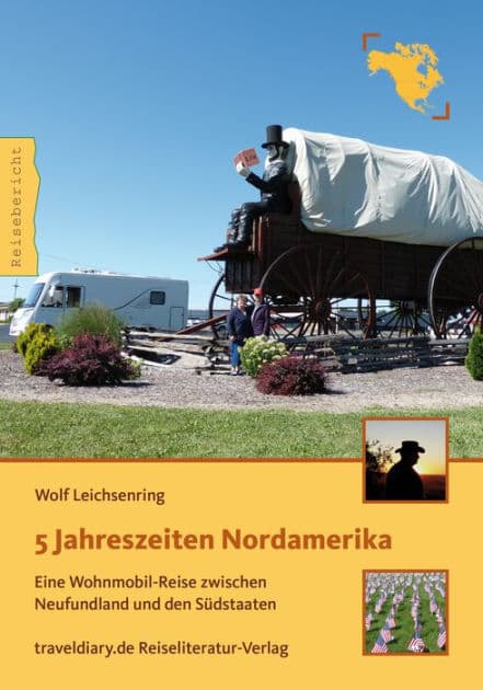 5 Jahreszeiten Nordamerika: Eine Wohnmobil-Reise zwischen Neufundland und den Südstaaten by Wolf Leichsenring