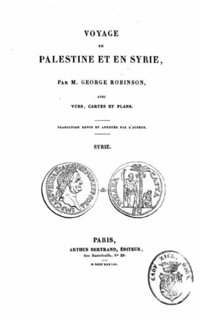 Voyage en Palestine et en Syrie avec vues, cartes et plans by George Robinson