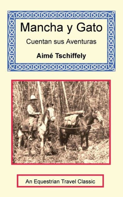 Mancha y Gato Cuentan sus Aventuras by Aimï Tschiffely