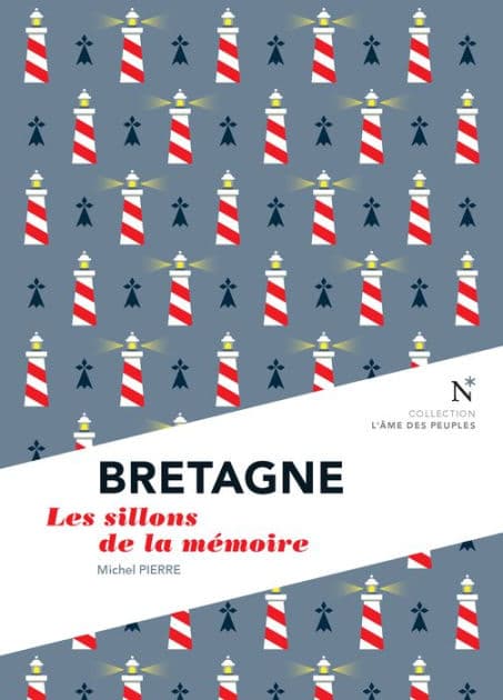 Bretagne : Les sillons de la mémoire: L'Âme des Peuples by Michel Pierre