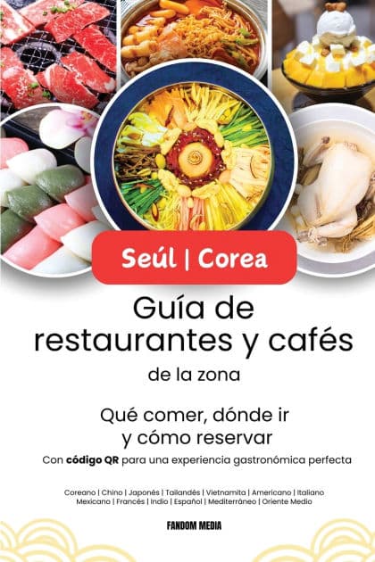 Seï¿½l Corea Guï¿½a de restaurantes y cafï¿½s de la zona - Quï¿½ comer, dï¿½nde ir y cï¿½mo reservar, con cï¿½digo QR para una experiencia gastronï¿½mica perfecta by Fandom Media