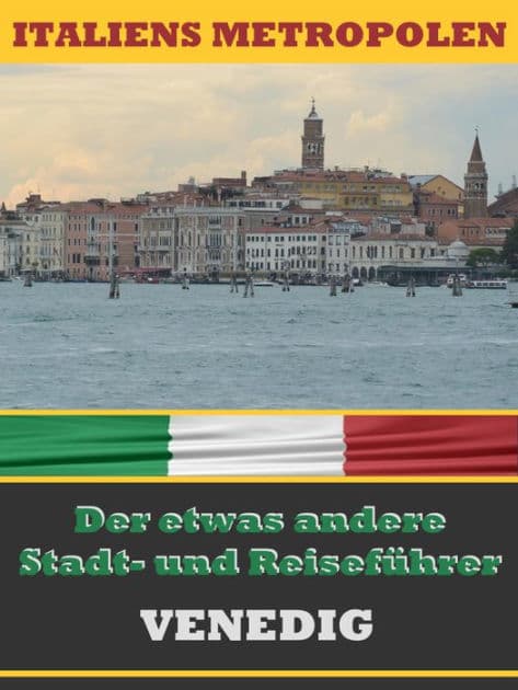 VENEDIG - Der etwas andere Stadt- und Reiseführer by A.D. Astinus