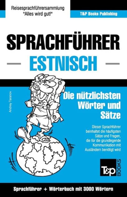 Sprachfï¿½hrer Deutsch-Estnisch und thematischer Wortschatz mit 3000 Wï¿½rtern by Andrey Taranov