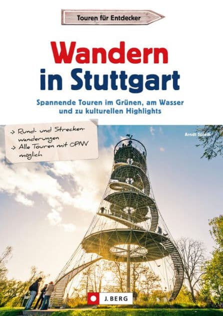 Wandern in Stuttgart: Spannende Touren im Grünen, am Wasser und zu kulturellen Highlights by Arndt Spieth