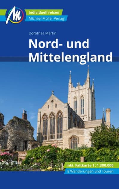 Nord- und Mittelengland Reiseführer Michael Müller Verlag: Individuell reisen mit vielen praktischen Tipps. by Dorothea Martin