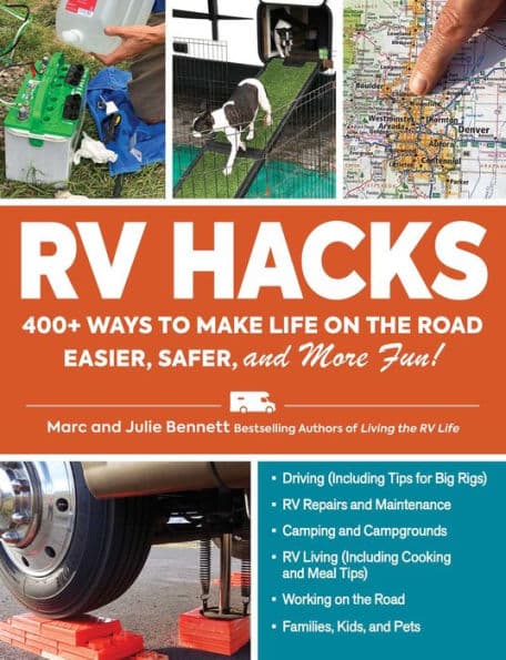 RV Hacks: 400+ Ways to Make Life on the Road Easier, Safer, and More Fun! by Marc Bennett