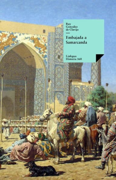 Embajada a Samarcanda: Vida y hazañas del gran Tamorlán by Ruy González de Clavijo