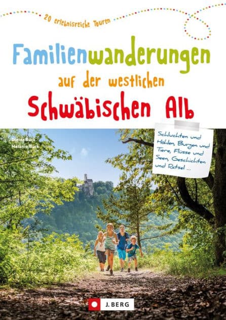 Familienwanderungen auf der westlichen Schwäbischen Alb: 20 erlebnisreiche Touren by Dieter Buck