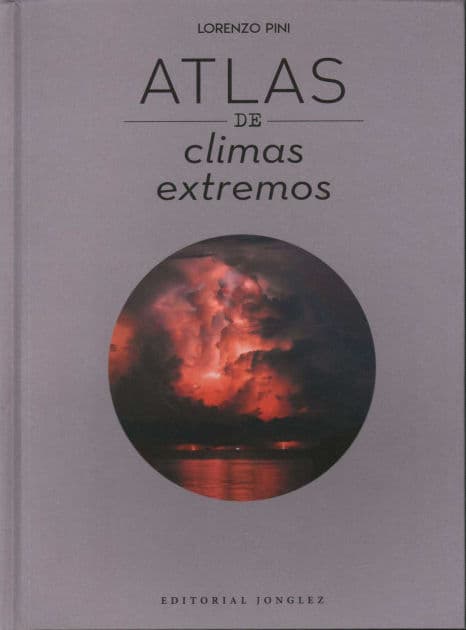 Atlas de los climas extremos by Lorenzo Pini