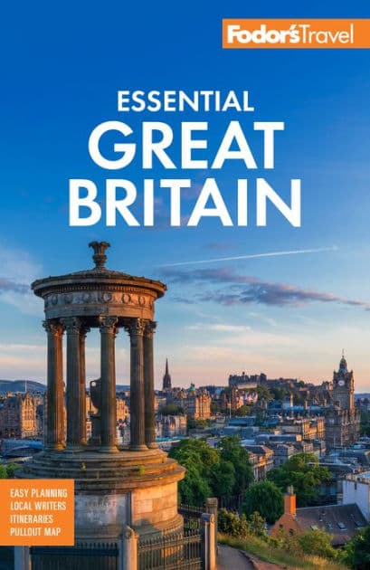 Fodor's Essential Great Britain: with the Best of England, Scotland & Wales by Fodor's Travel Publications