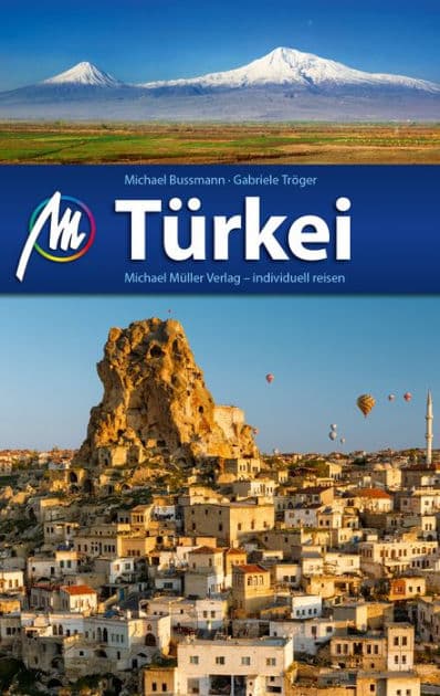 Türkei Reiseführer Michael Müller Verlag: Individuell reisen mit vielen praktischen Tipps by Michael Bussmann