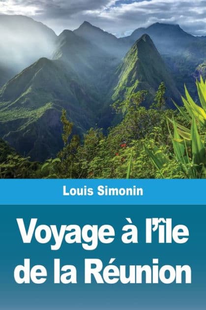Voyage à l'île de la Réunion by Louis Simonin