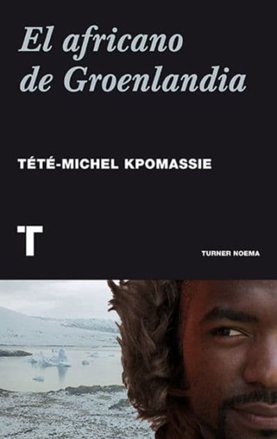El africano de Groenlandia by Tété-Michel Kpomassie