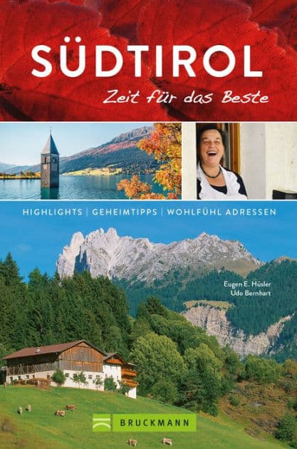 Bruckmann Reiseführer Südtirol: Zeit für das Beste: Highlights, Geheimtipps, Wohlfühladressen by Eugen E. Hüsler