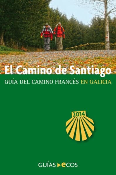 El Camino de Santiago en Galicia. De O Cebreiro a Finisterre: Edición 2014 by Sergi Ramis