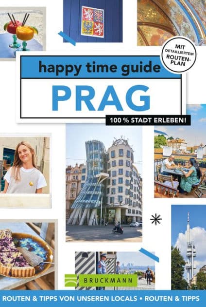 happy time guide Prag: 100 % Stadt erleben by Elke Parsa