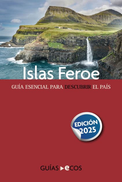 Islas Feroe. Edición 2025: Guía esencial para descubrir el país by Txerra Cirbián