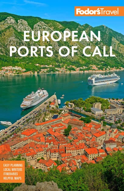Fodor's European Cruise Ports of Call: Top Cruise Ports in the Mediterranean, Aegean, and Northern Europe by Fodor's Travel Publications