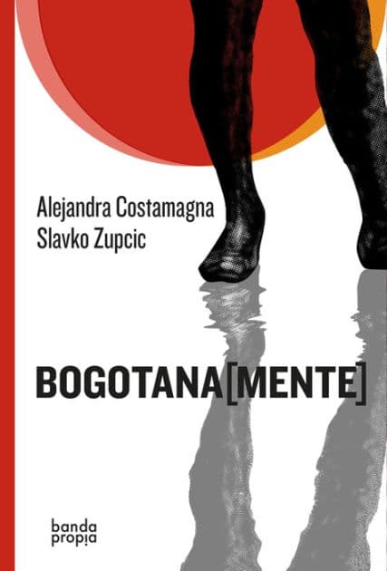 Bogotana[mente] by Alejandra Costamagna