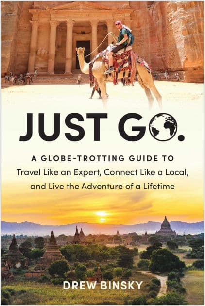 Just Go: A Globe-Trotting Guide to Travel Like an Expert, Connect Like a Local, and Live the Adventure of a Lifetime by Drew Binsky
