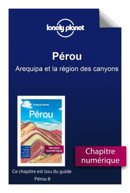 Pérou 8ed - Arequipa et la région des canyons by Lonely Planet