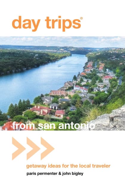 Day Trips® from San Antonio: Getaway Ideas For The Local Traveler by Paris Permenter