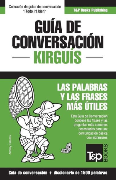 Guï¿½a de conversaciï¿½n Espaï¿½ol-Kirguï¿½s y diccionario conciso de 1500 palabras by Andrey Taranov