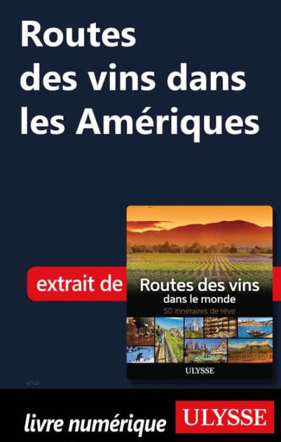 Routes des vins dans les Amériques by Natalie Richard