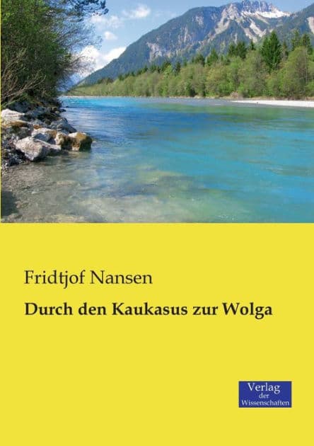 Durch den Kaukasus zur Wolga by Fridtjof Nansen