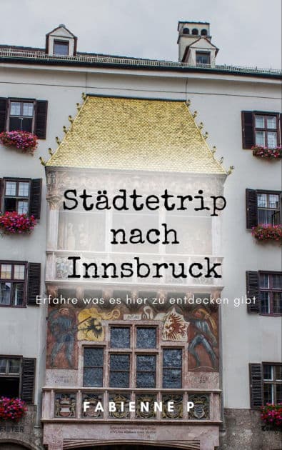 Städtetrip nach Innsbruck: Erfahre was es hier zu entdecken gibt by Fabienne P.