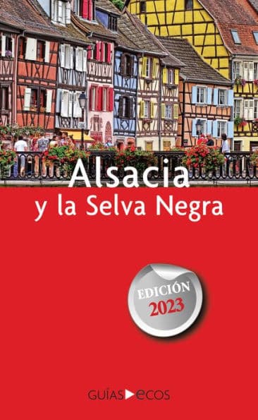 Alsacia y la Selva Negra: Edición 2023 by Ecos Travel Books